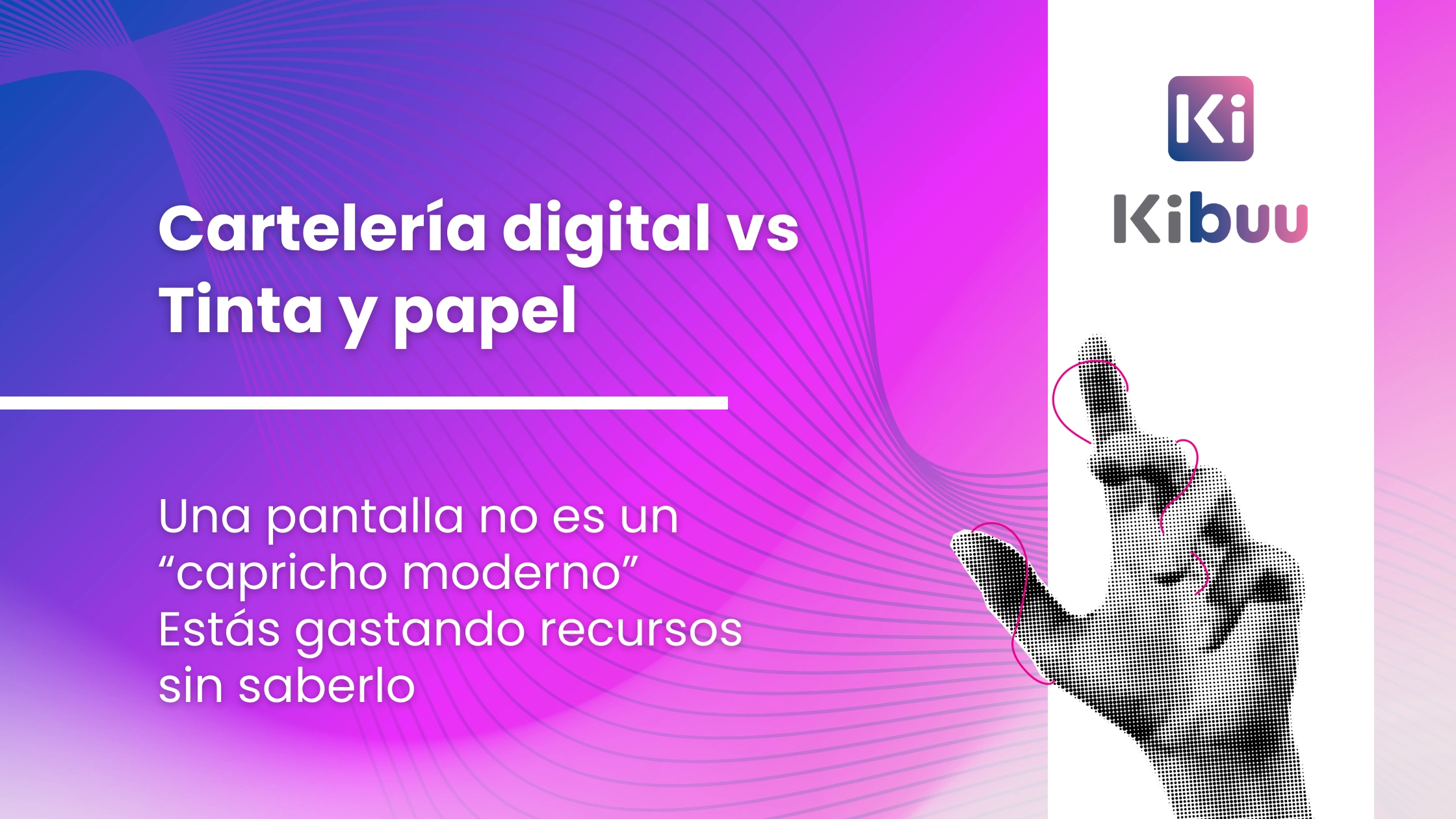 Los carteles impresos te están costando dinero - KIBUU